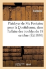 Plaidoyer de Me Fontaine Pour La Quotidienne, Dans l'Affaire Des Troubles Du 18 Octobre - Book