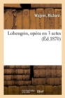 Lohengrin, Op?ra En 3 Actes - Book