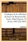 Supplement Au Catalogue de la Collection de M. Le Baron de Beurnonville : Livres Anciens A Figures En Reliures Anciennes. Vente, Hotel Drouot, 19 Fevrier 1885 - Book