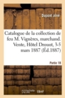 Catalogue de la Collection de Feu M. Vign?res, Marchand. Vente, H?tel Drouot, 3-5 Mars 1887 : Partie 18 - Book