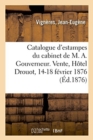 Catalogue d'Estampes Anciennes, Pi?ces Historiques, Almanachs, Portraits : Du Cabinet de M. A. Gouverneur. Vente, H?tel Drouot, 14-18 F?vrier 1876 - Book