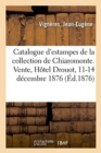 Catalogue d'Estampes, Oeuvres de Ma?tres, Livres Sur Les Arts Et ? Figures : de la Collection de Chiaromonte. Vente, H?tel Drouot, 11-14 D?cembre 1876 - Book