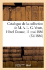 Catalogue d'Une Collection d'Estampes, Portraits, Vignettes, Dessins : de la Collection de M. A. L. G. Vente, H?tel Drouot, 11 Mai 1886 - Book