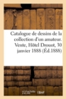 Catalogue de Dessins Anciens de la Collection d'Un Amateur de Province : Vente, H?tel Drouot, 30 Janvier 1888 - Book