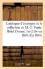 Catalogue d'Estampes Anciennes Des Diff?rentes ?coles de la Collection de M. C. : Vente, H?tel Drouot, 1er-2 F?vrier 1889 - Book