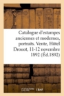 Catalogue d'Estampes Anciennes Et Modernes, Portraits. Vente, H?tel Drouot, 11-12 Novembre 1892 - Book