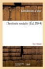 Destin?e Sociale. Tome 3. Volume 3 - Book