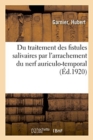 Du Traitement Des Fistules Salivaires Par l'Arrachement Du Nerf Auriculo-Temporal - Book