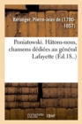 Poniatowski. H?tons-Nous, Chansons : D?di?es Au G?n?ral Lafayette, Premier Grenadier de la Garde Nationale Polonaise - Book