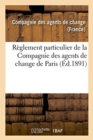 Reglement Particulier de la Compagnie Des Agents de Change de Paris - Book