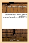 Les Bouchers Bleus, Grand Roman Historique - Book