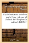 Des Substitutions Prohibees Par Le Code Civil, 2e Edition - Book