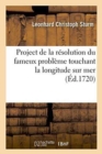 Project de la R?solution Du Fameux Probl?me Touchant La Longitude Sur Mer - Book