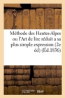 Methode Des Hautes-Alpes Ou l'Art de Lire Reduit a Sa Plus Simple Expression : Divise En Trois Parties. Prix 30 Cent. 2e Edition - Book