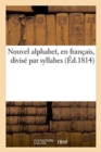 Nouvel Alphabet, En Francais, Divise Par Syllabes - Book