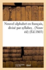 Nouvel Alphabet En Francais, Divise Par Syllabes . Nouvelle Edition - Book