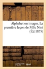 Alphabet En Images. La Premiere Lecon de Mlle Nini - Book