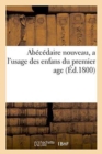 Abecedaire Nouveau, a l'Usage Des Enfans Du Premier Age - Book