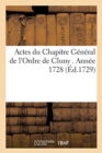 Actes Du Chapitre General de l'Ordre de Cluny . Annee 1728 - Book