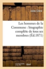 Les Hommes de la Commune: Biographie Compl?te de Tous Ses Membres - Book