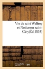 Vie de Saint Walfroy Et Notice Sur Saint-Gery - Book
