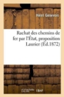 Rachat Des Chemins de Fer Par l'?tat Proposition Laurier - Book