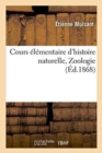 Cours ?l?mentaire d'Histoire Naturelle. Zoologie - Book