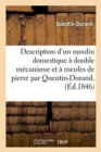 Description d'Un Moulin Domestique A Double Mecanisme Et A Meules de Pierre - Book