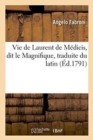 Vie de Laurent de M?dicis, Dit Le Magnifique, Traduite Du Latin - Book