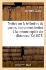 Notice Sur Le Telemetre de Poche, Instrument Destine A La Mesure Rapide Des Distances - Book