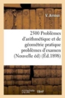 2500 Problemes d'Arithmetique Et de Geometrie Pratique Problemes d'Examen, Nouvelle Edition - Book