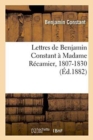 Lettres ? Madame R?camier, 1807-1830 - Book