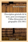 Description G?n?rale de la Terre, Pour Accompagner l'Atlas ?l?mentaire de G?ographie - Book