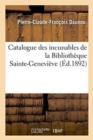 Catalogue Des Incunables de la Biblioth?que Sainte-Genevi?ve - Book