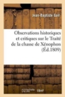 Observations Historiques Et Critiques Sur Le Trait? de la Chasse de X?nophon - Book