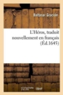 L'H?ros, Traduit Nouvellement En Fran?ais - Book