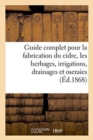 Guide Complet Pour La Fabrication Du Cidre, Les Herbages, Irrigations, Drainages Et Oseraies. - Book