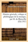 Histoire Generale, Critique Et Philologique de la Musique, Par M. de Blainville - Book