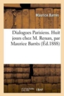 Dialogues Parisiens. Huit Jours Chez M. Renan, Par Maurice Barr?s - Book