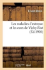 Les Maladies d'Estomac Et Les Eaux de Vichy-?tat - Book