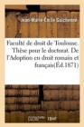 Faculte de Droit de Toulouse. These Pour Le Doctorat. de l'Adoption En Droit Romain Et Francais - Book