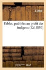 Fables, Publiees Au Profit Des Indigens - Book