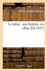Le Tabac: Son Histoire, Ses Effets - Book