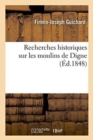 Recherches Historiques Sur Les Moulins de Digne - Book