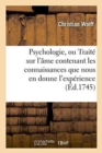 Psychologie, Ou Trait? Sur l'?me Contenant Les Connaissances Que Nous En Donne l'Exp?rience - Book