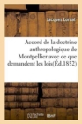 Accord de la Doctrine Anthropologique de Montpellier Avec CE Que Demandent Les Lois : La Morale Publique Et Les Enseignements Religieux Prescrits Par l'?tat - Book