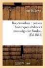 Roc-Amadour: Po?sies Historiques D?di?es ? Monseigneur Bardou, - Book