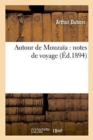Autour de Mouza?a: Notes de Voyage - Book