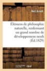 Elemens de Philosophie Naturelle : Renfermant Un Grand Nombre de Developpemens Neufs Et d'Applications Usuelles Et Pratiques - Book
