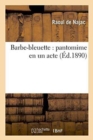 Barbe-bleuette : pantomime en un acte - Book